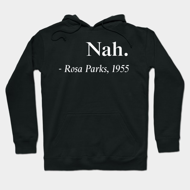 Nah Rosa Parks Quote, Black History, Black Queen, African American Hoodie by UrbanLifeApparel